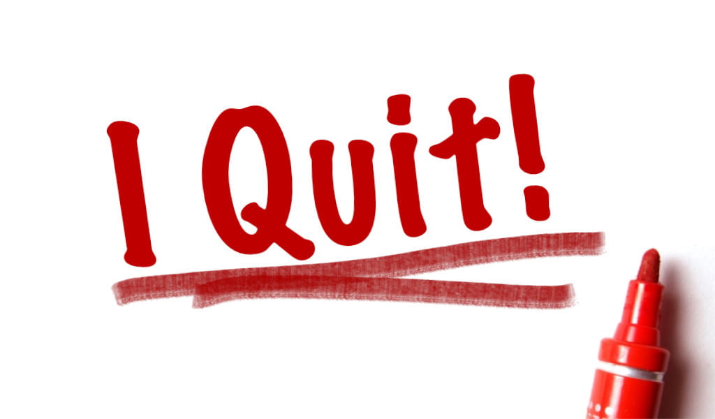 It Must Be Time to Quit My Job When…..